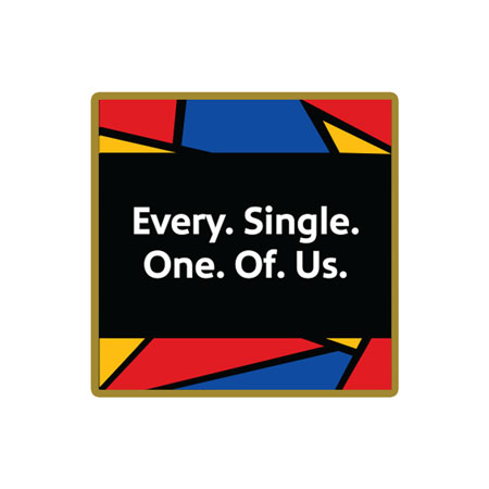 Every. Single. One. Of. Us. Pin
